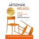 Játszmák nélkül   17.95 + 1.95 Royal Mail